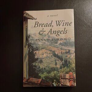(SIGNED) Bread, Wine and Angels - Zurzolo, Anna P.